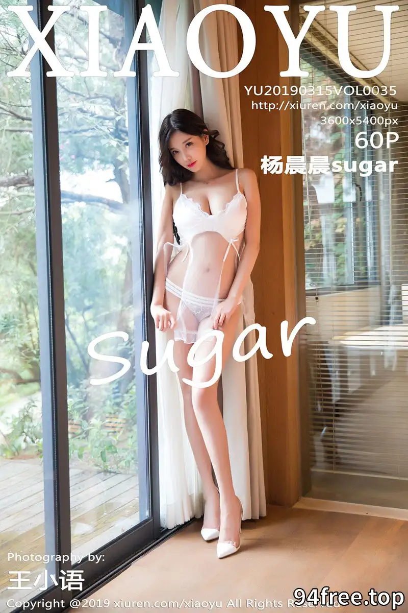 [XiaoYu语画界] VOL.035 女神杨晨晨sugar私房薄纱情趣内衣秀完美身材撩人诱惑写真 - 就是免费-就是免费