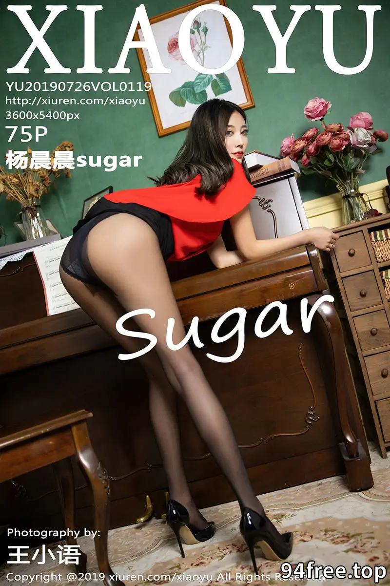 [XiaoYu语画界] VOL.119 女神杨晨晨sugar红衬衣配黑短裙秀黑丝裤袜美腿诱惑写真 - 就是免费-就是免费