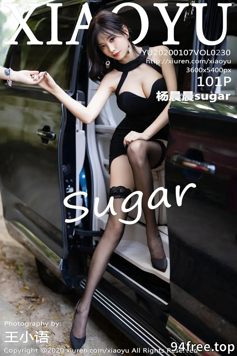 [XiaoYu语画界] Vol.230 女神杨晨晨sugar室外车拍主题朦胧黑丝秀翘臀美腿诱惑写真 - 就是免费-就是免费