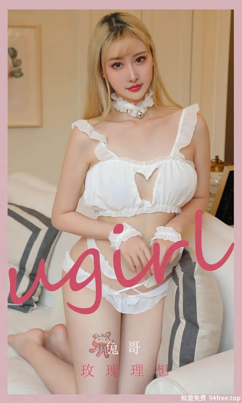 [Ugirls爱尤物] No.2423 模特兔哥玫瑰理想主题私房性感白色吊带秀完美身材诱惑写真-就是免费
