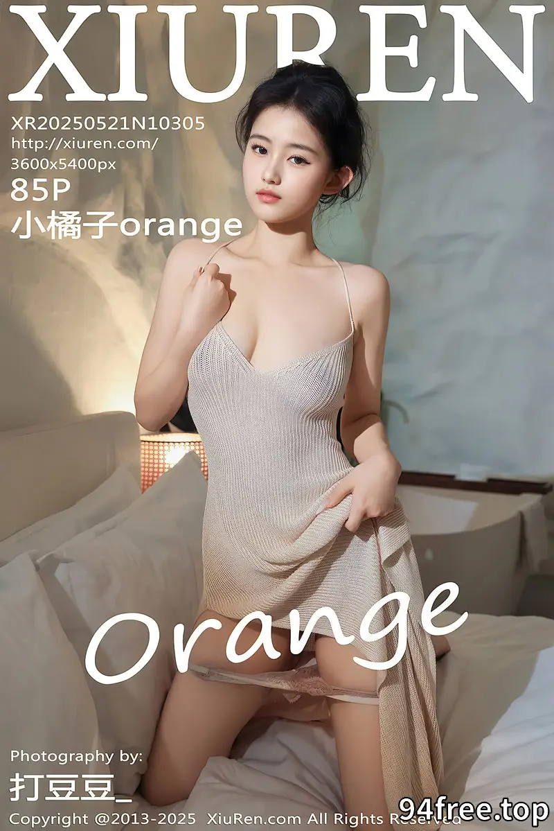 [XiuRen秀人网] NO.10305 模特小橘子orange性感米色长裙半脱秀翘臀美腿完全诱惑写真-就是免费